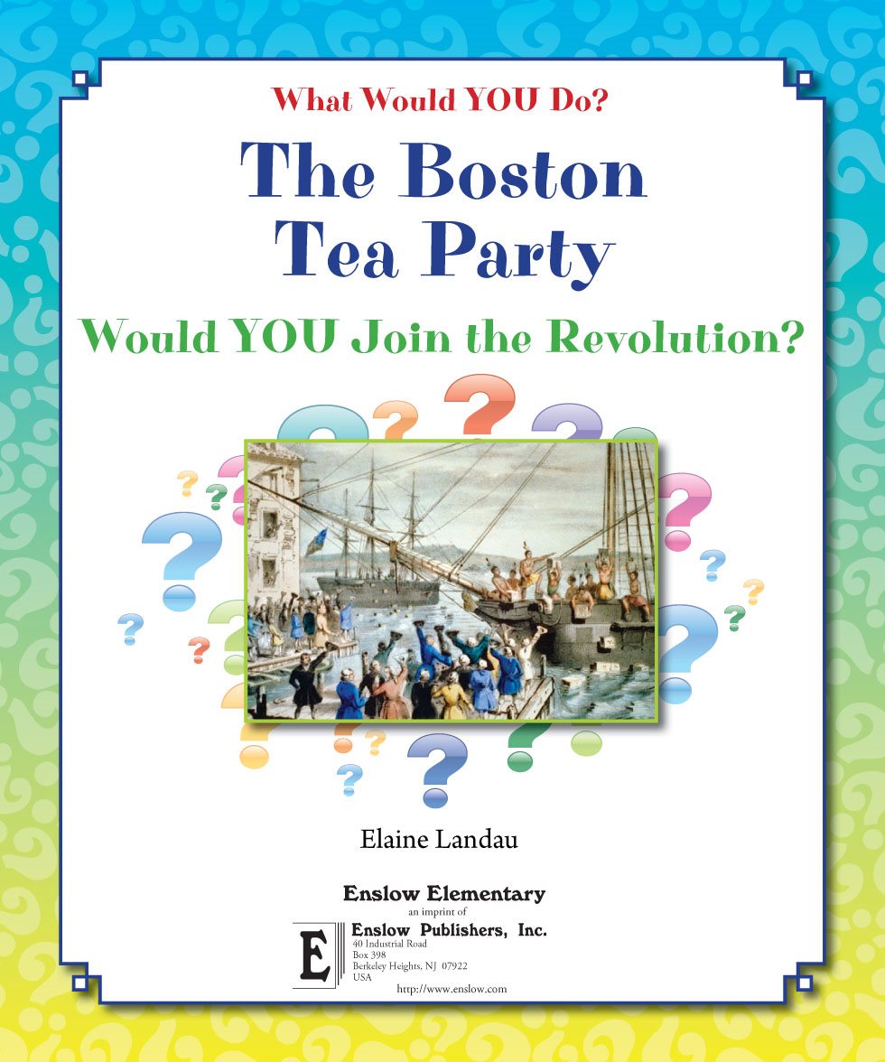 What Would YOU Do The Boston Tea Party Would YOU Join the Revolution - photo 3