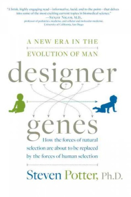Steven Potter - Designer Genes: A New Era in the Evolution of Man