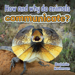 Bobbie Kalman How and Why Do Animals Communicate?