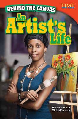 Blanca Apodaca Behind the Canvas: An Artists Life