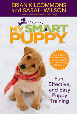 Brian Kilcommons My Smart Puppy: Fun, Effective, and Easy Puppy Training (Book & 60min DVD)