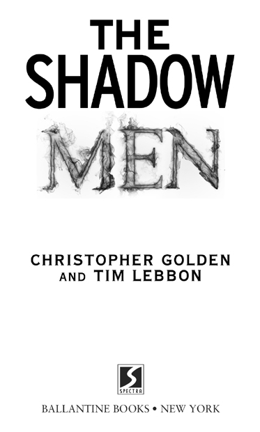 The Shadow Men is a work of fiction Names characters places and incidents - photo 2