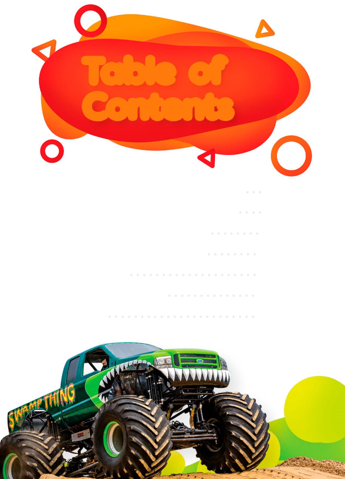 Table of Contents What Are Monster Trucks 4 Parts of a Monster Truck 8 Monster - photo 3