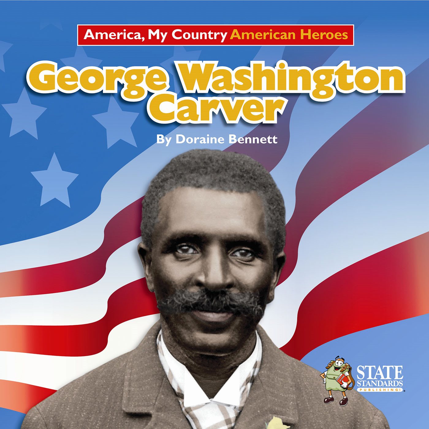 George Washington Carver Your State Your Standards Your Grade Level America My - photo 1