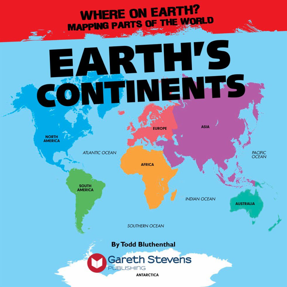 EARTHS CONTINENTS By Todd Bluthenthal WHERE ON EARTH MAPPING PARTS OF THE - photo 3