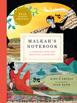 Mira Z. Amiras - Malkahs Notebook: A Journey into the Mystical Aleph-Bet