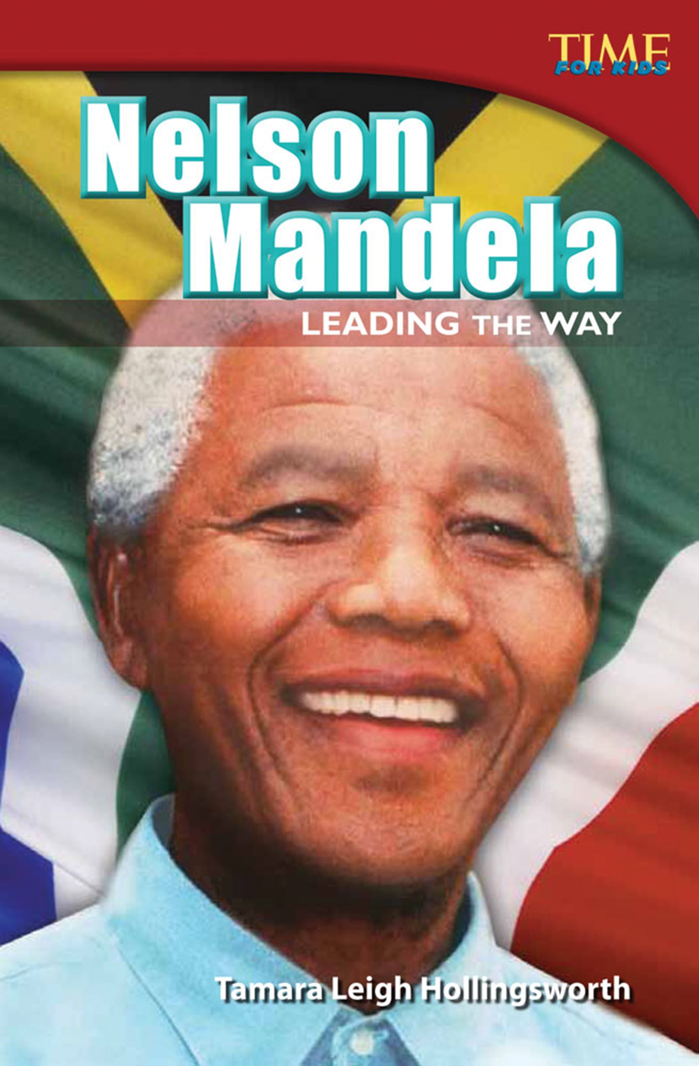 Nelson Nelson Mandela Mandela Tamara Leigh Hollingsworth LEADING THE WAY - photo 1