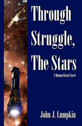 John J. Lumpkin Through Struggle, the Stars: A Novel of the Human Reach