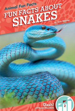 Julie Murray Fun Facts about Snakes