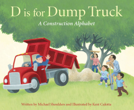 Michael Shoulders - D Is for Dump Truck: A Construction Alphabet