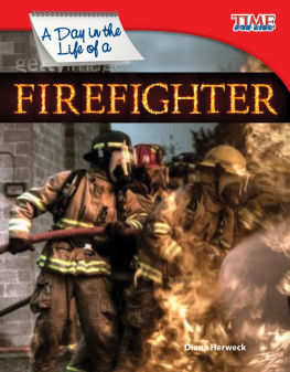 Diana Herweck - A Day in the Life of a Firefighter