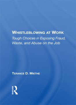 Terance D. Miethe - Whistleblowing At Work: Tough Choices In Exposing Fraud, Waste, And Abuse On The Job