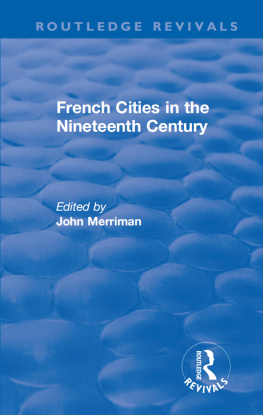 John Merriman French Cities in the Nineteenth Century