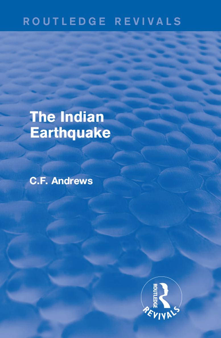 Routledge Revivals The Indian Earthquake First published in 1935 this book - photo 1