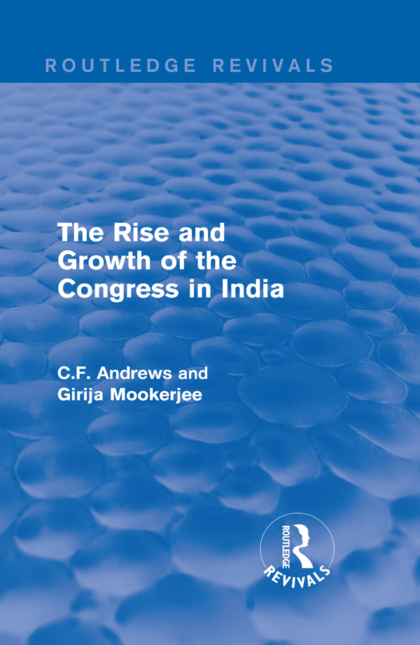 Routledge Revivals The Rise and Growth of the Congress of India First published - photo 1