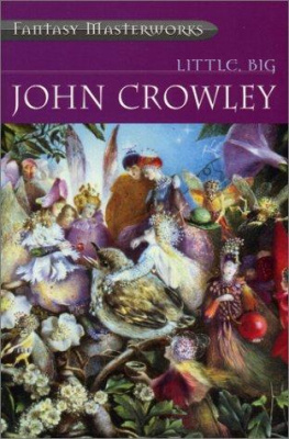 John Crowley Little, Big (Fantasy Masterworks 05)