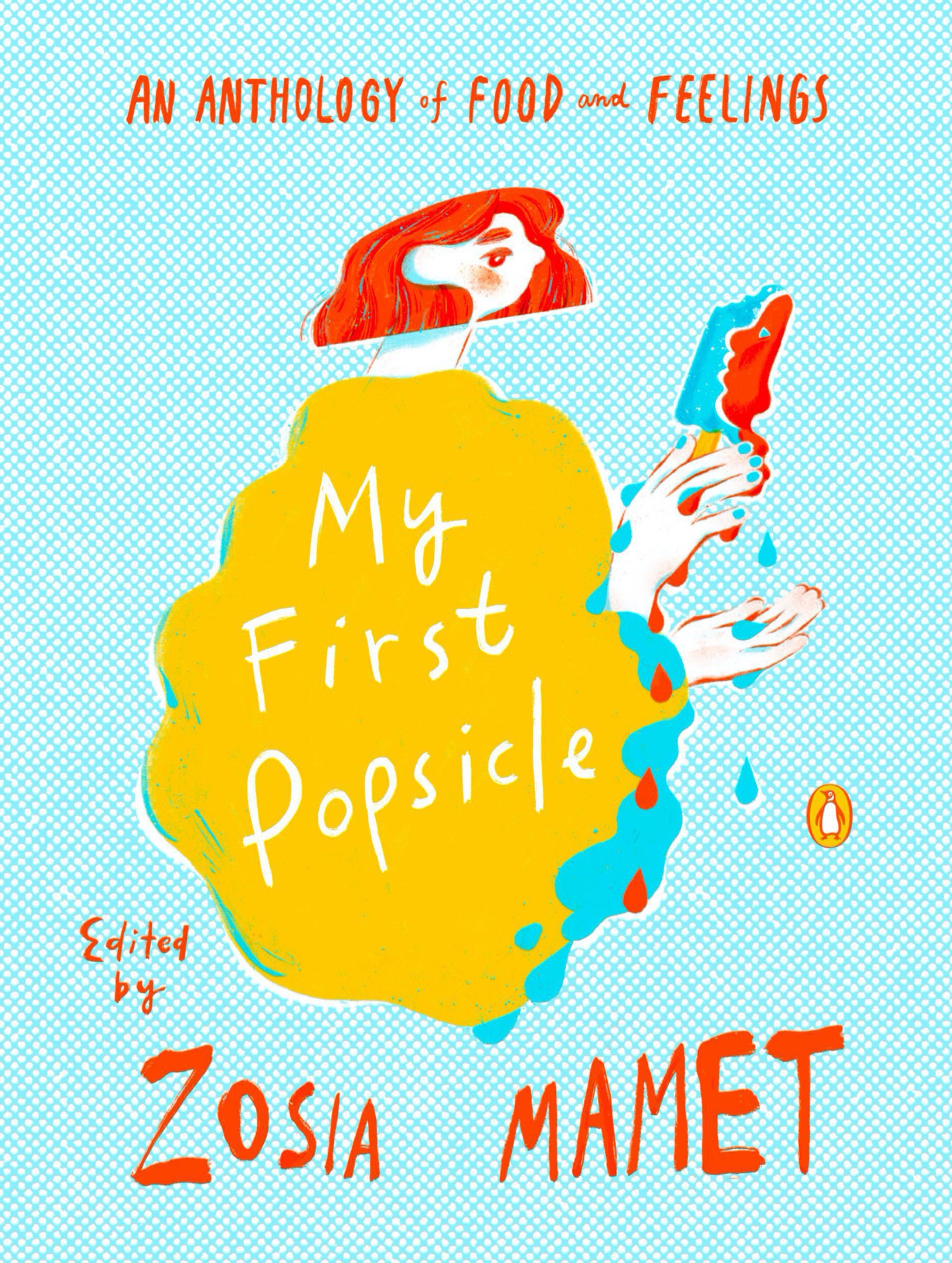 PENGUIN BOOKS MY FIRST POPSICLE Zosia Mamet is perhaps best known for her - photo 1