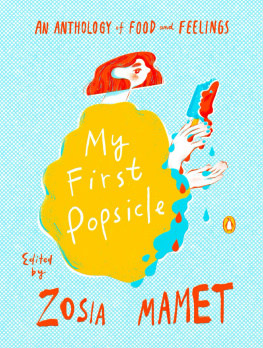 Zosia Mamet My First Popsicle : An Anthology of Food and Feelings