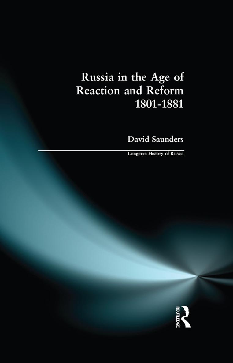 RUSSIA IN THE AGE OF REACTION AND REFORM 18011881 LONGMAN HISTORY OF RUSSIA - photo 1