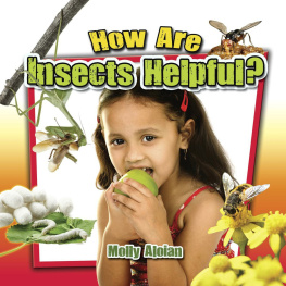 Molly Aloian - How Are Insects Helpful?