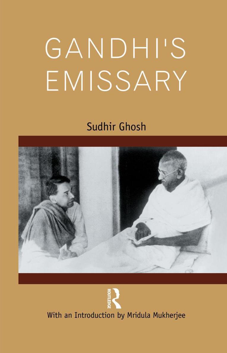 Gandhis Emissary Gandhis Emissary Sudhir Ghosh With an introduction by Mridula - photo 1