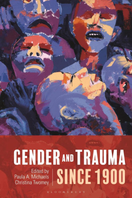 Paula A. Michaels - Gender and Trauma since 1900