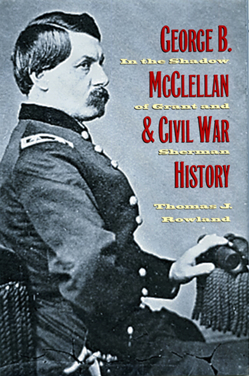 George B McClellan AND CIVIL WAR HISTORY GEORGE B McCLELLAN and Civil War - photo 1