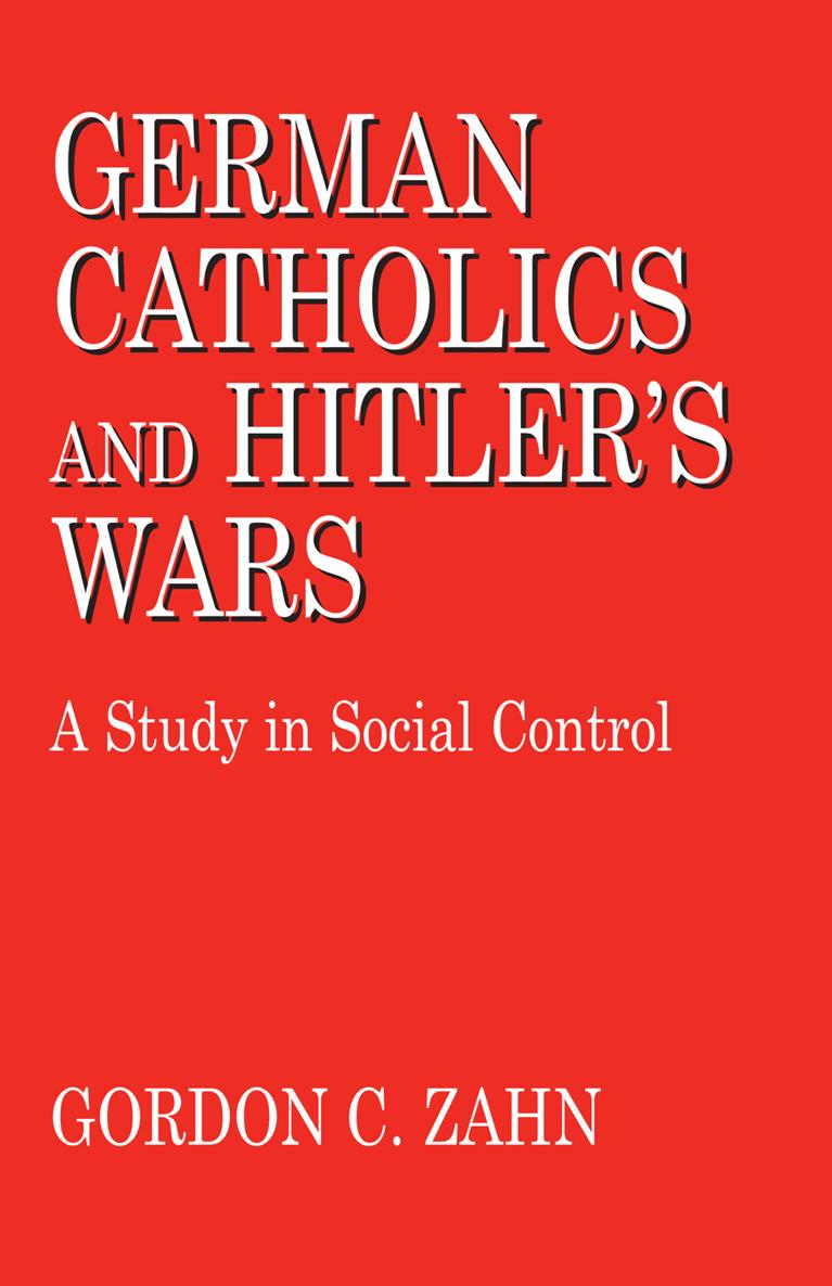 German Catholics and Hitlers Wars German Catholics and Hitlers Wars A STUDY - photo 1