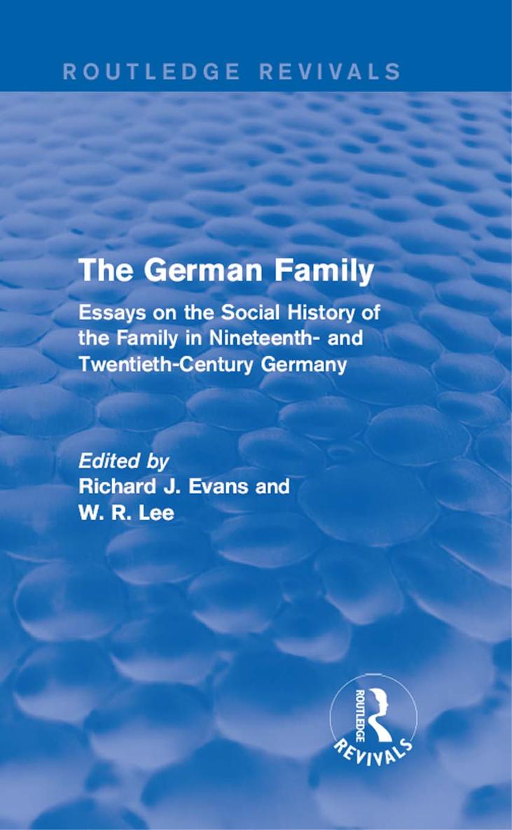 Routledge Revivals The German Family This book surveys the history of the - photo 1