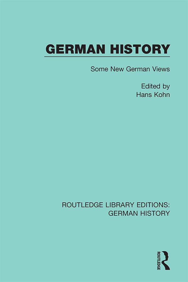 German History Some New German Views Edited by H Kohn - image 1