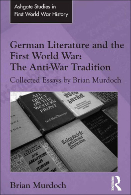 Brian Murdoch - German Literature and the First World War: The Anti-War Tradition