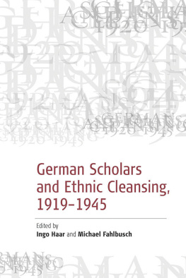 Michael Fahlbusch - German Scholars and Ethnic Cleansing, 1919-1945