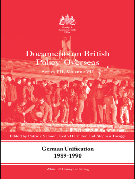 Patrick Salmon - German Unification 1989-90: Documents on British Policy Overseas, Series III, Volume VII