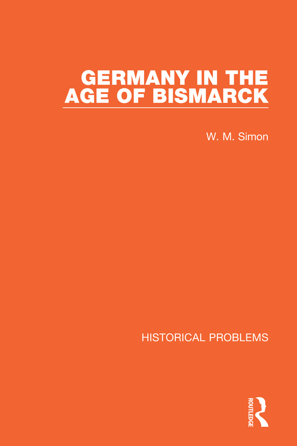 HISTORICAL PROBLEMS Volume 10 GERMANY IN THE AGE OF BISMARCK First - photo 1