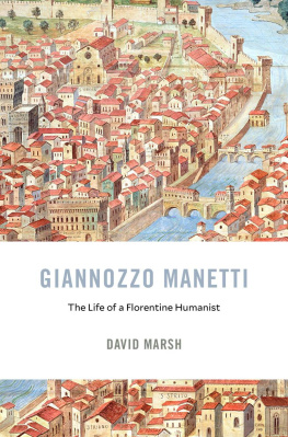 David Marsh - Giannozzo Manetti: The Life of a Florentine Humanist