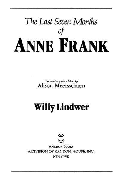 FIRST ANCHOR BOOKS EDITION AUGUST 1992 Copyright 1988 by Willy Lindwer - photo 2