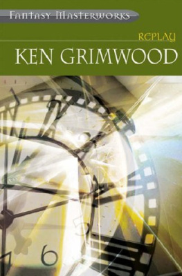 Ken Grimwood - Replay (FANTASY MASTERWORKS 46)