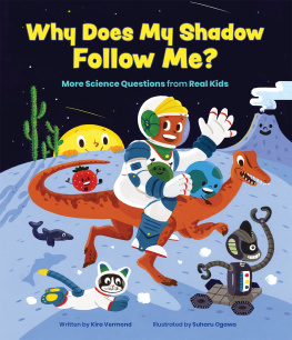 Kira Vermond - Why Does My Shadow Follow Me?: More Science Questions from Real Kids