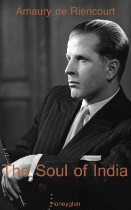 Amaury de Riencourt - The Soul of India