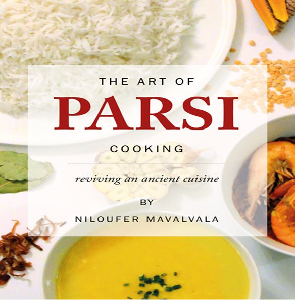 The Art of Parsi Cooking Reviving an Ancient Cuisine - photo 1