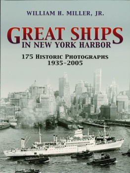 William H. Miller Jr. - Great Ships in New York Harbor: 175 Historic Photographs, 1935-2005