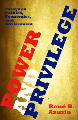 René B. Azurin - Power and Privilege: Essays on Politics, Economics, and Government