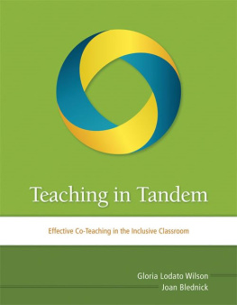 Gloria Lodato Wilson Teaching in Tandem: Effective Co-Teaching in the Inclusive Classroom