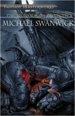 Michael Swanwick - Iron Dragons Daughter (Fantasy Masterworks 42)