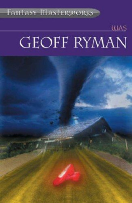 Geoff Ryman Was (Fantasy Masterworks 43)