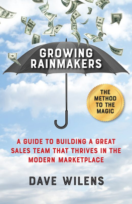 Dave Wilens - Growing Rainmakers: A Guide to Building a Great Sales Team That Thrives in the Modern Marketplace