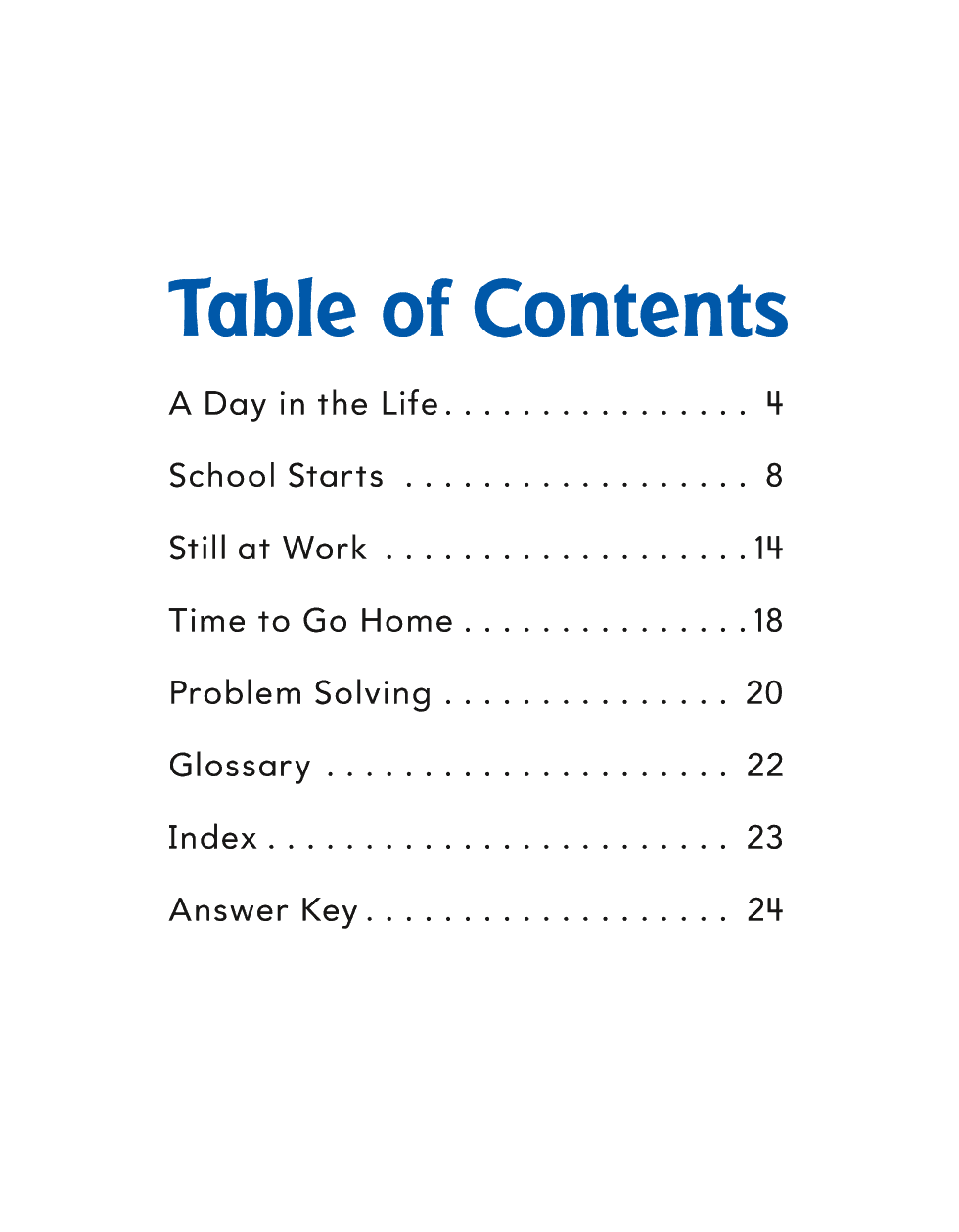 Table of Contents A Day in the Life School Starts Still at Work - photo 6