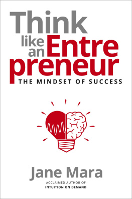 Jane Mara Think Like an Entrepreneur: The Mindset of Success