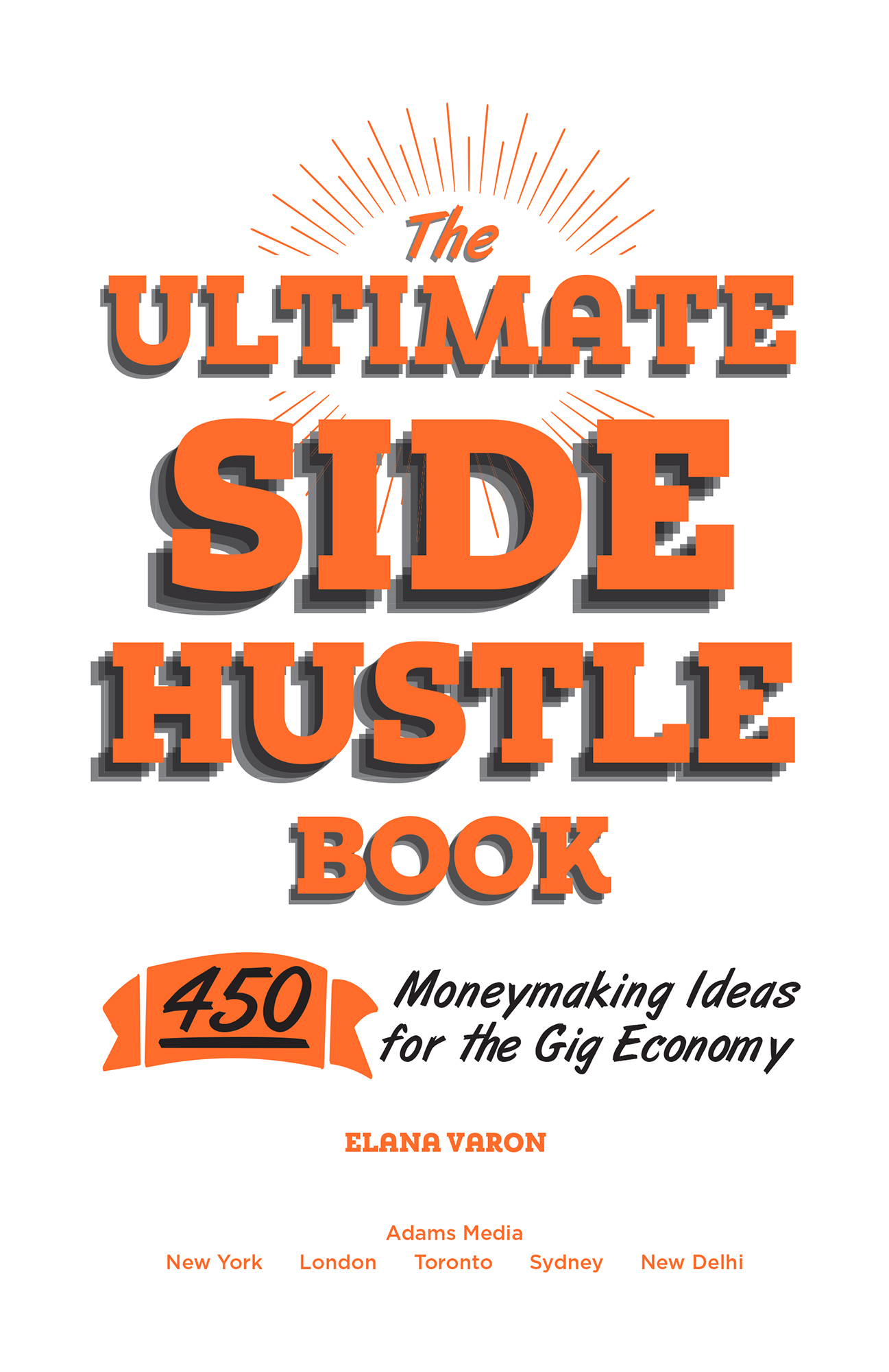 The Ultimate Side Hustle Book 450 Moneymaking Ideas for the Gig Economy - image 2