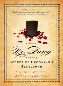 Maria Hamilton Mr. Darcy and the Secret of Becoming a Gentleman